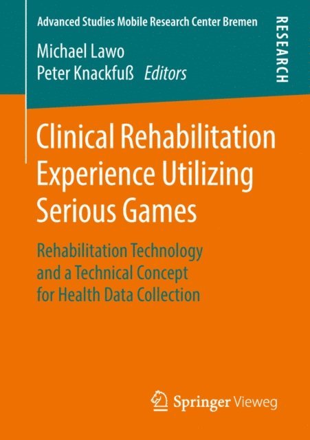 Peter Knackfu, Michael Lawo - Clinical Rehabilitation Experience Utilizing Serious Games, E-bok