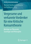 Vergessene und verkannte Vordenker f�r eine Kritische Konsumtheorie
