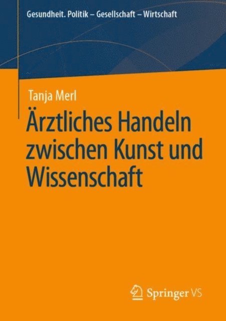 Tanja Merl - Ärztliches Handeln zwischen Kunst und Wissenschaft, E-bok
