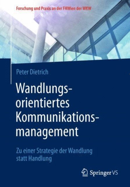 Peter Dietrich - Wandlungsorientiertes Kommunikationsmanagement, E-bok