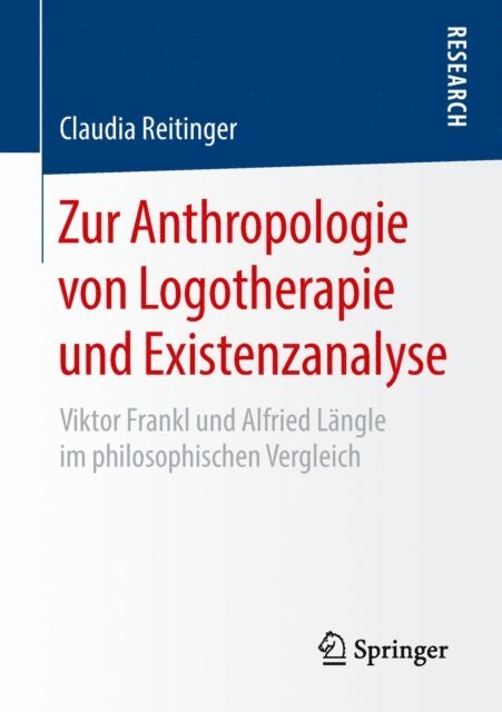 Claudia Reitinger - Zur Anthropologie von Logotherapie und Existenzanalyse, E-bok