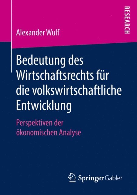 Alexander Wulf - Bedeutung des Wirtschaftsrechts für die volkswirtschaftliche Entwicklung, E-bok