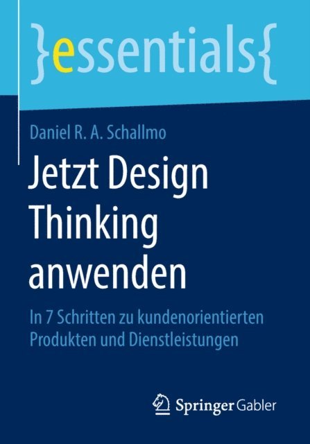 Daniel R. A. Schallmo - Jetzt Design Thinking anwenden, E-bok