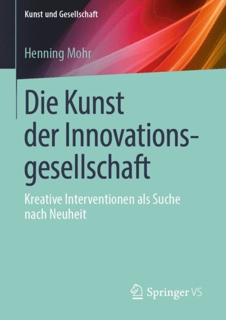 Henning Mohr - Die Kunst der Innovationsgesellschaft, E-bok