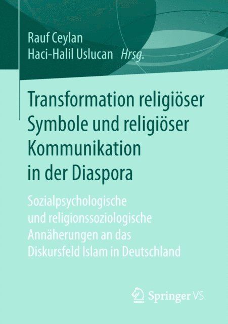 Haci-Halil Uslucan, Rauf Ceylan - Transformation religiöser Symbole und religiöser Kommunikation in der Diaspora, E-bok