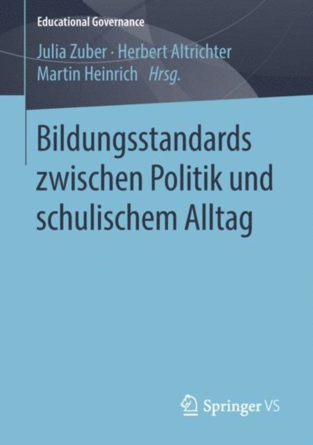 Martin Heinrich, Herbert Altrichter, Julia Zuber - Bildungsstandards zwischen Politik und schulischem Alltag, E-bok