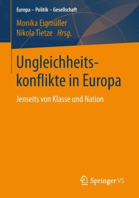 Nikola Tietze, Monika Eigmuller - Ungleichheitskonflikte in Europa, E-bok