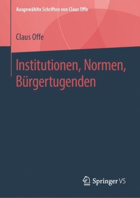Claus Offe - Institutionen, Normen, Bürgertugenden, E-bok