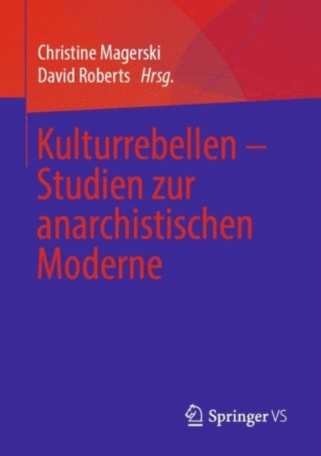 David Roberts, Christine Magerski - Kulturrebellen – Studien zur anarchistischen Moderne, E-bok