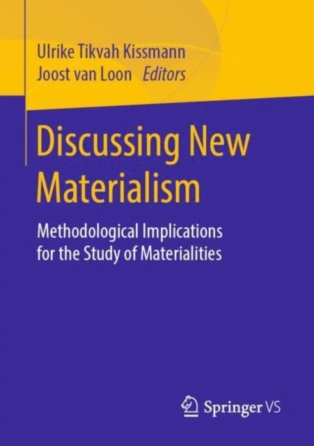 Joost van Loon, Ulrike Tikvah Kissmann - Discussing New Materialism, E-bok