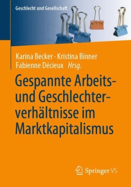 Fabienne Decieux, Kristina Binner, Karina Becker - Gespannte Arbeits- und Geschlechterverhältnisse im Marktkapitalismus, E-bok