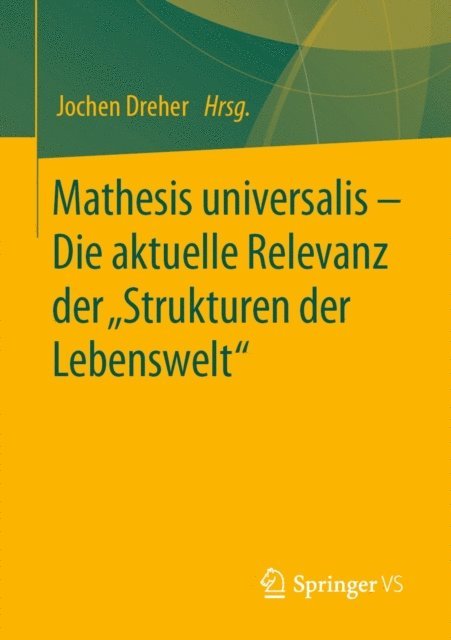 Jochen Dreher - Mathesis universalis – Die aktuelle Relevanz der „Strukturen der Lebenswelt“, E-bok