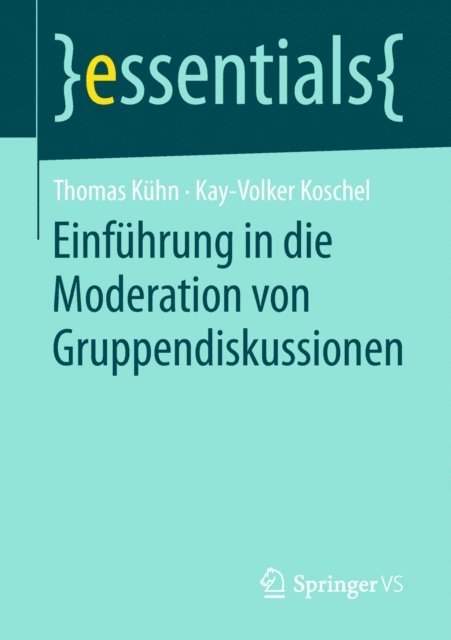 Kay-Volker Koschel, Thomas Kuhn - Einführung in die Moderation von Gruppendiskussionen, E-bok