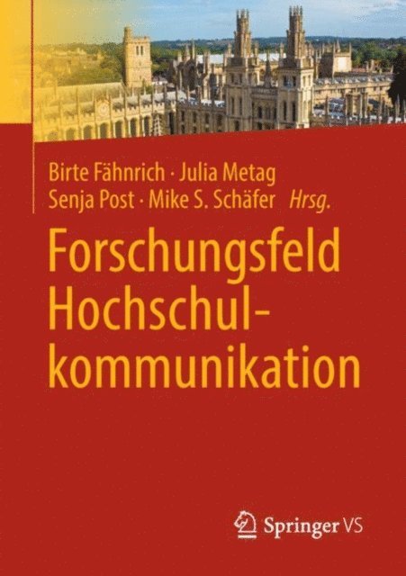 Mike S. Schafer, Senja Post, Julia Metag, Birte Fahnrich - Forschungsfeld Hochschulkommunikation, E-bok
