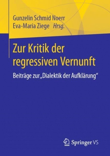 Eva-Maria Ziege, Gunzelin Schmid Noerr - Zur Kritik der regressiven Vernunft, E-bok