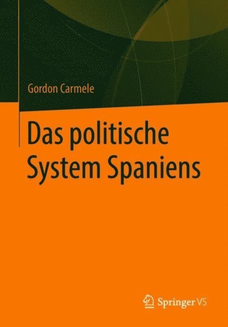Gordon Carmele - Das politische System Spaniens, E-bok
