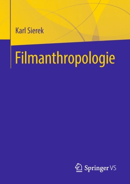 Karl Sierek - Filmanthropologie, E-bok