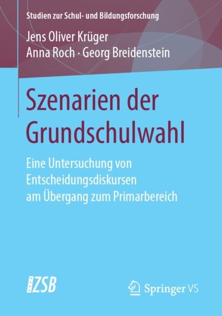 Georg Breidenstein, Anna Roch, Jens Oliver Kruger - Szenarien der Grundschulwahl, E-bok