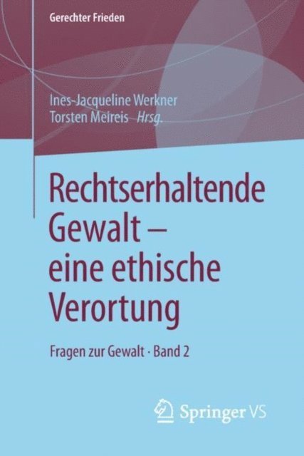 Torsten Meireis, Ines-Jacqueline Werkner - Rechtserhaltende Gewalt — eine ethische Verortung, E-bok