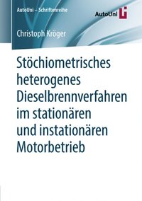 Stöchiometrisches heterogenes Dieselbrennverfahren im stationÿren und instationÿren Motorbetrieb