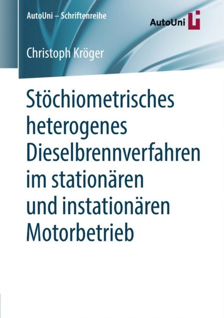 Christoph Kroger - Stöchiometrisches heterogenes Dieselbrennverfahren im stationären und instationären Motorbetrieb, E-bok