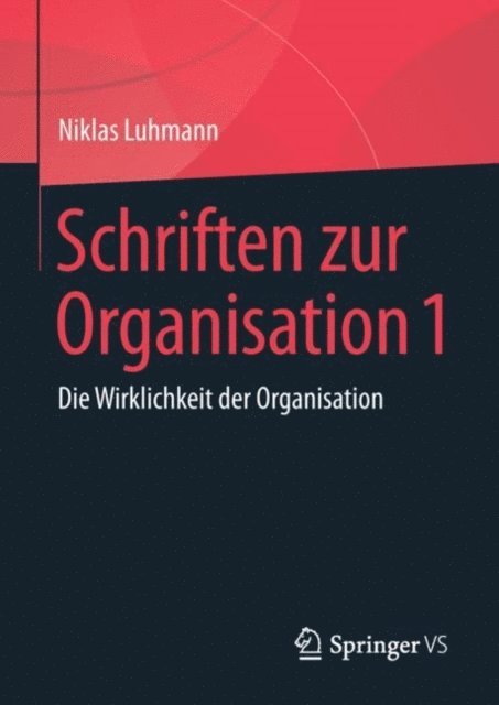 Niklas Luhmann, Veronika Tacke, Ernst Lukas - Schriften zur Organisation 1, E-bok