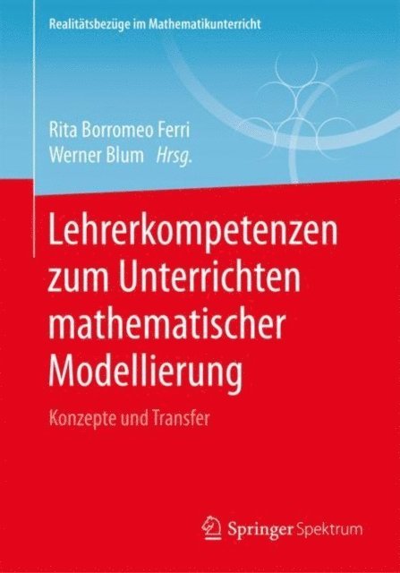 Werner Blum, Rita Borromeo Ferri - Lehrerkompetenzen zum Unterrichten mathematischer Modellierung, E-bok