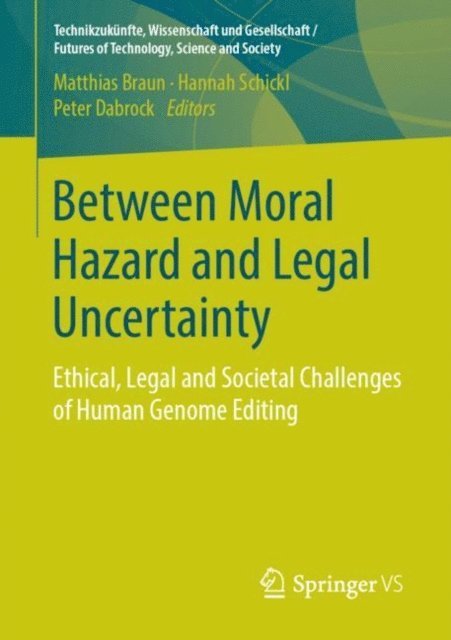 Peter Dabrock, Hannah Schickl, Matthias Braun - Between Moral Hazard and Legal Uncertainty, E-bok