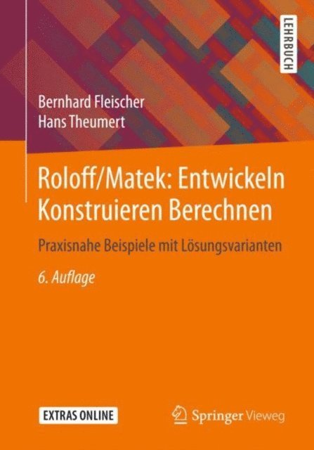 Hans Theumert, Bernhard Fleischer - Roloff/Matek: Entwickeln Konstruieren Berechnen, E-bok