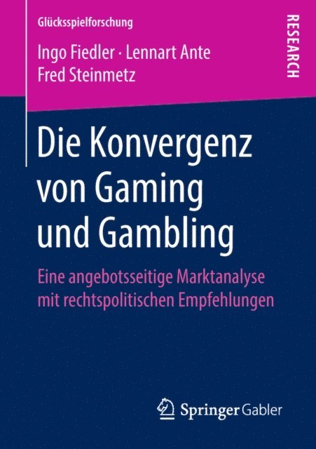 Fred Steinmetz, Lennart Ante, Ingo Fiedler - Die Konvergenz von Gaming und Gambling, E-bok