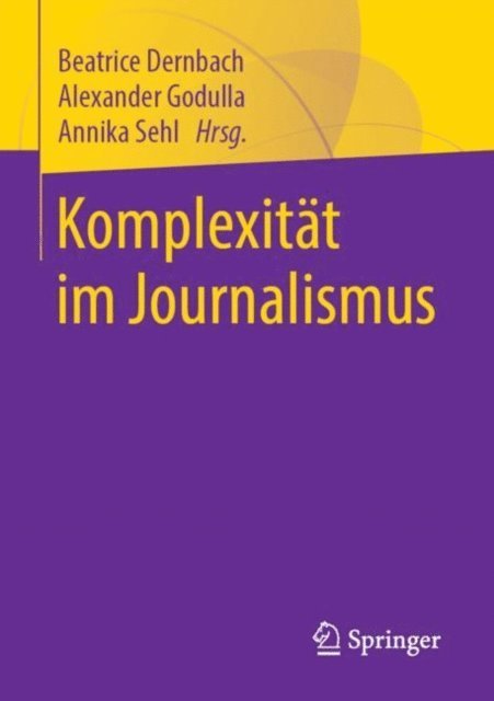Annika Sehl, Alexander Godulla, Beatrice Dernbach - Komplexität im Journalismus, E-bok