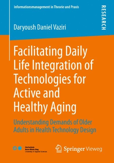 Daryoush Daniel Vaziri - Facilitating Daily Life Integration of Technologies for Active and Healthy Aging, E-bok
