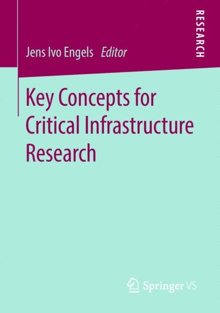 Jens Ivo Engels - Key Concepts for Critical Infrastructure Research, E-bok
