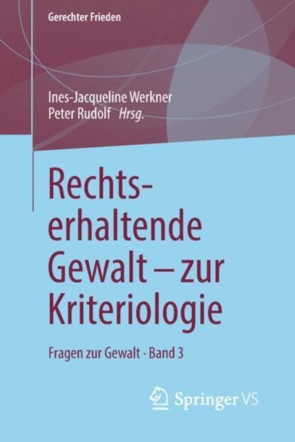 Peter Rudolf, Ines-Jacqueline Werkner - Rechtserhaltende Gewalt - zur Kriteriologie, E-bok