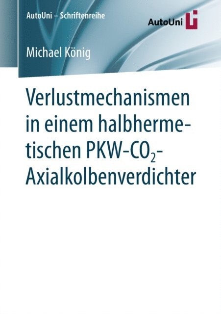 Michael Konig - Verlustmechanismen in einem halbhermetischen PKW-CO2-Axialkolbenverdichter, E-bok