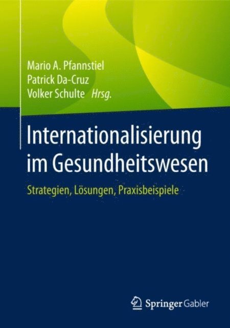 Volker Schulte, Patrick Da-Cruz, Mario A. Pfannstiel - Internationalisierung im Gesundheitswesen, E-bok