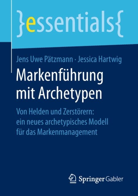 Jessica Hartwig, Jens Uwe Patzmann - Markenführung mit Archetypen, E-bok