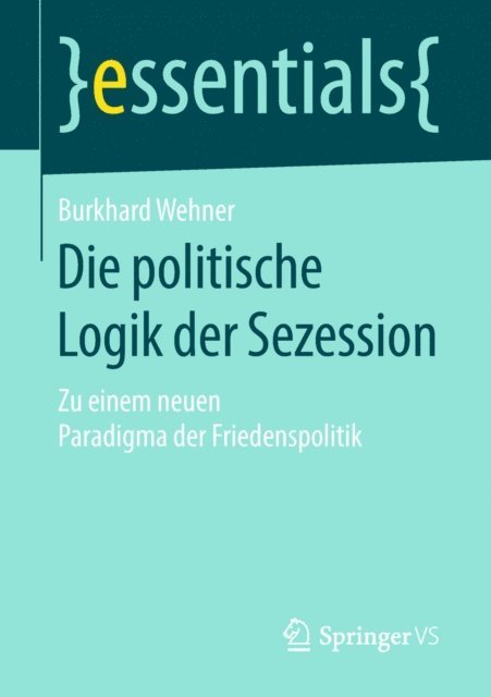 Burkhard Wehner - Die politische Logik der Sezession, E-bok