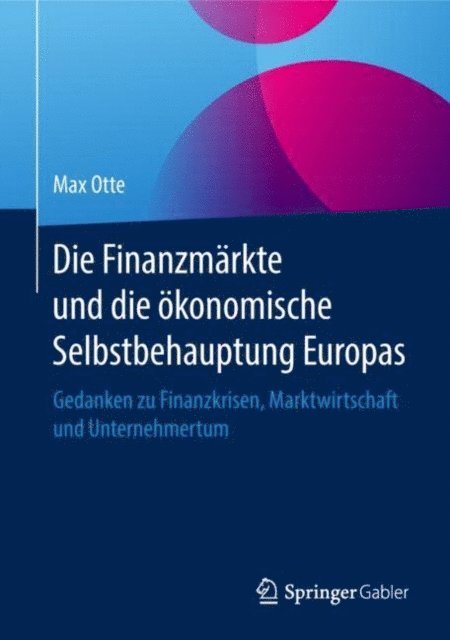 Max Otte - Die Finanzmärkte und die ökonomische Selbstbehauptung Europas, E-bok