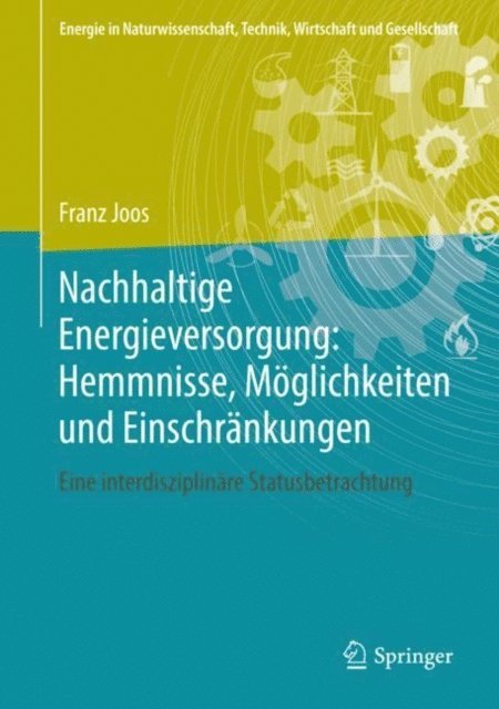 Franz Joos - Nachhaltige Energieversorgung: Hemmnisse, Möglichkeiten und Einschränkungen, E-bok