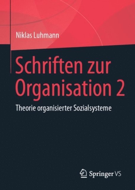 Niklas Luhmann, Veronika Tacke, Ernst Lukas - Schriften zur Organisation 2, E-bok