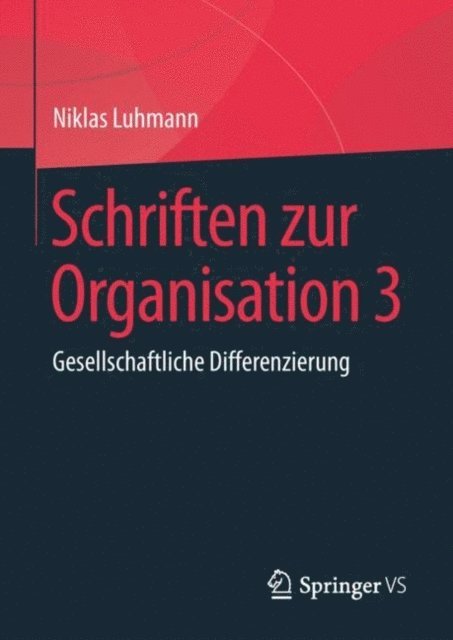 Niklas Luhmann, Veronika Tacke, Ernst Lukas - Schriften zur Organisation 3, E-bok