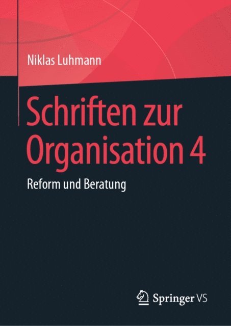 Niklas Luhmann, Ernst Lukas, Veronika Tacke - Schriften zur Organisation 4, E-bok