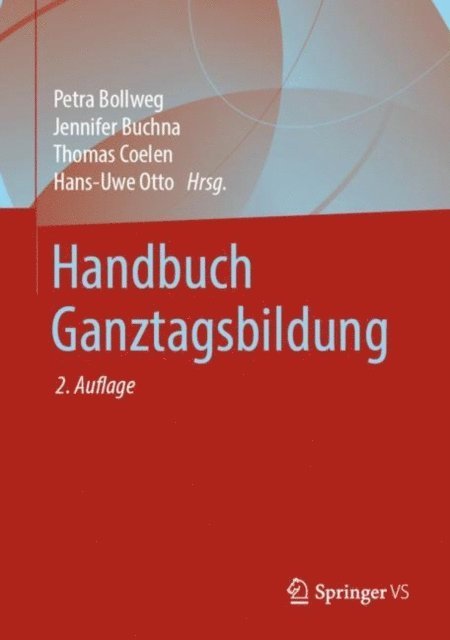Hans-Uwe Otto, Thomas Coelen, Jennifer Buchna, Petra Bollweg - Handbuch Ganztagsbildung, E-bok