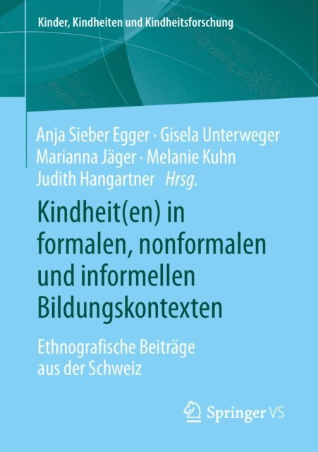 Judith Hangartner, Melanie Kuhn, Marianna Jager, Gisela Unterweger, Anja Sieber Egger - Kindheit(en) in formalen, nonformalen und informellen Bildungskontexten, E-bok