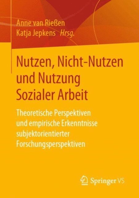 Katja Jepkens, Anne van Rieen - Nutzen, Nicht-Nutzen und Nutzung Sozialer Arbeit, E-bok