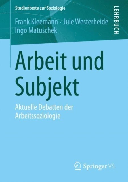 Ingo Matuschek, Jule Westerheide, Frank Kleemann - Arbeit und Subjekt, E-bok