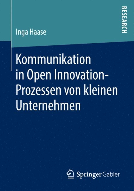 Inga Haase - Kommunikation in Open Innovation-Prozessen von kleinen Unternehmen, E-bok