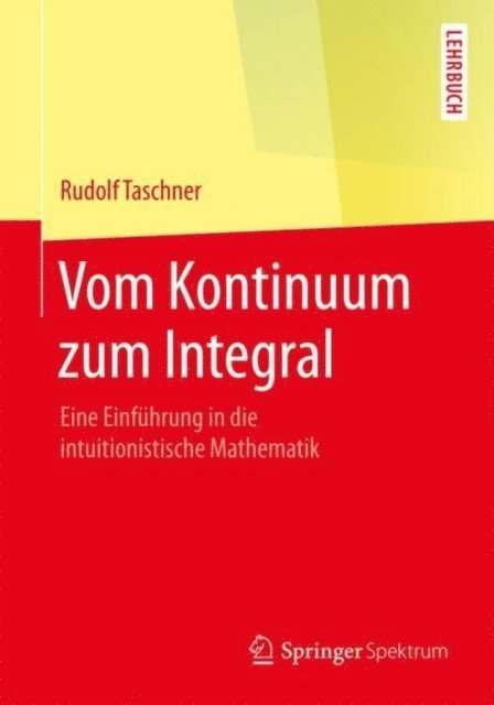 Rudolf Taschner - Vom Kontinuum zum Integral, E-bok