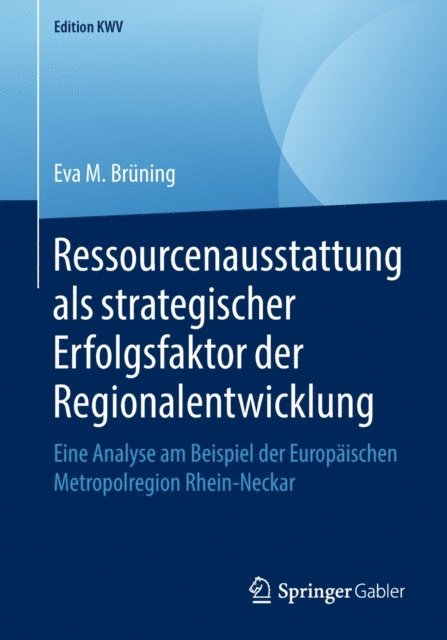 Eva M. Bruning - Ressourcenausstattung als strategischer Erfolgsfaktor der Regionalentwicklung, E-bok